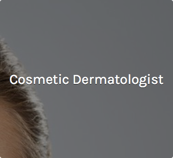 Cosmetic Dermatologist