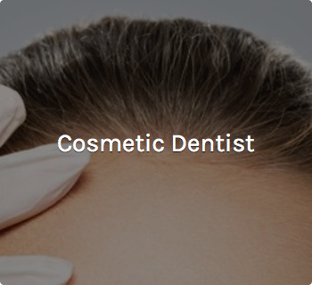 Cosmetic Dentist